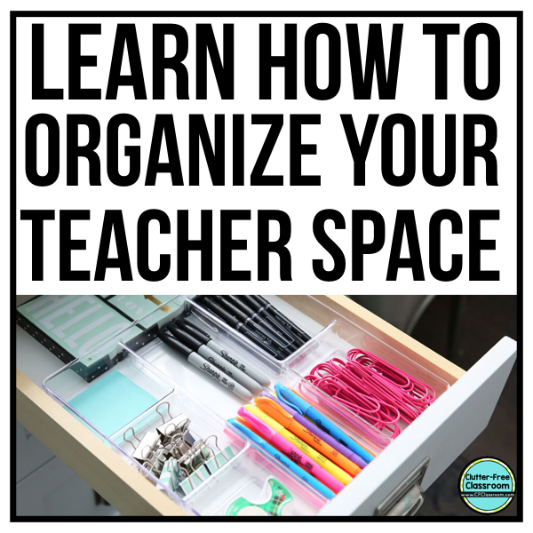 Is your teacher desk or workspace ready for back to school? Organize your elementary teacher supplies with these fun and easy classroom storage, set up, and design ideas from the Clutter Free Classroom! #classroomsetup #classroomdesign 