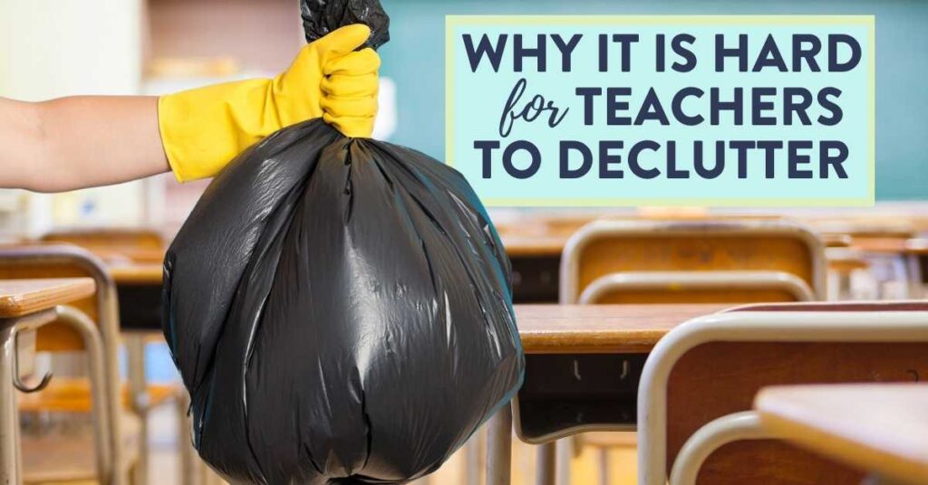 why it is hard for teachers to declutter their classroom with desks