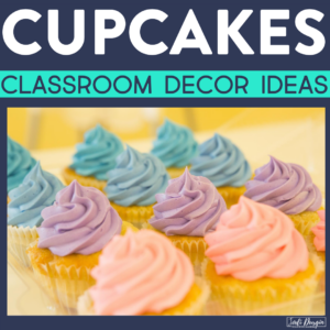 cupcakes classroom decor ideas