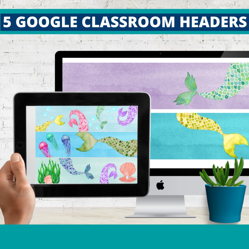 mermaid classroom themed google classroom headers and google classroom banners