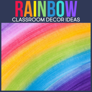 a bright colors rainbow classroom theme for elementary teachers